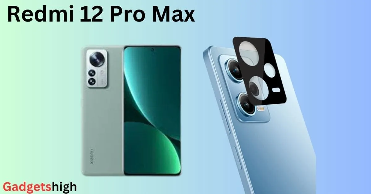 Redmi 12 Pro Max Redmi 12 Pro Max