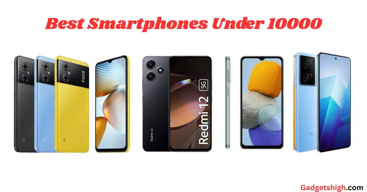 Best Smartphone Under 10000 Price in India on Gadgets High