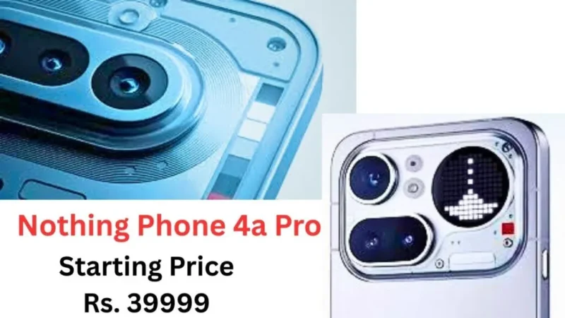Nothing Phone 4a & 4a Pro: Launch Date, Price – Gadgets High