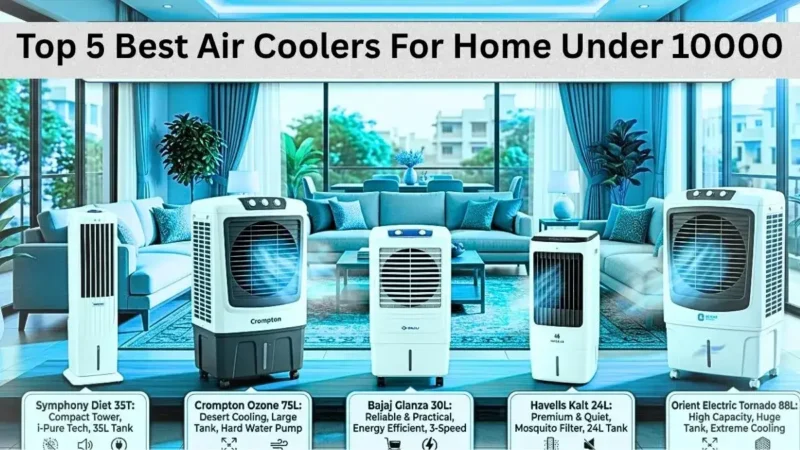 Top 5 Best Air Coolers For Home Under 10000 in India, 2026